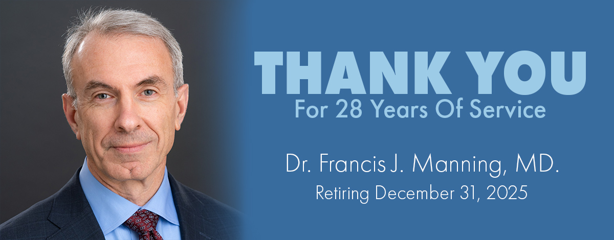 Dr. Francis J. Manning, MD Announces Retirement At End of 2025